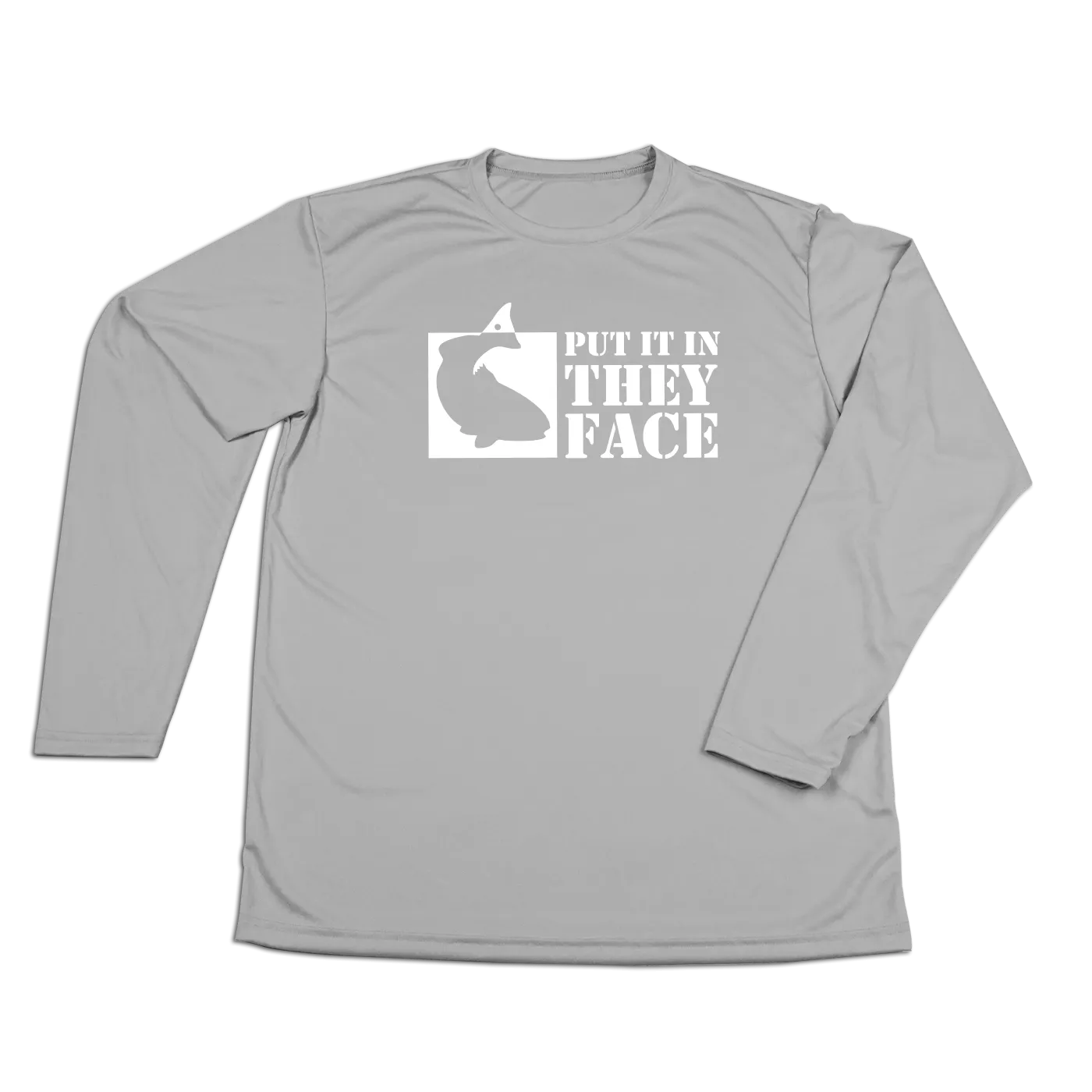 #PUTITINTHEYFACE Performance Long Sleeve Shirt
