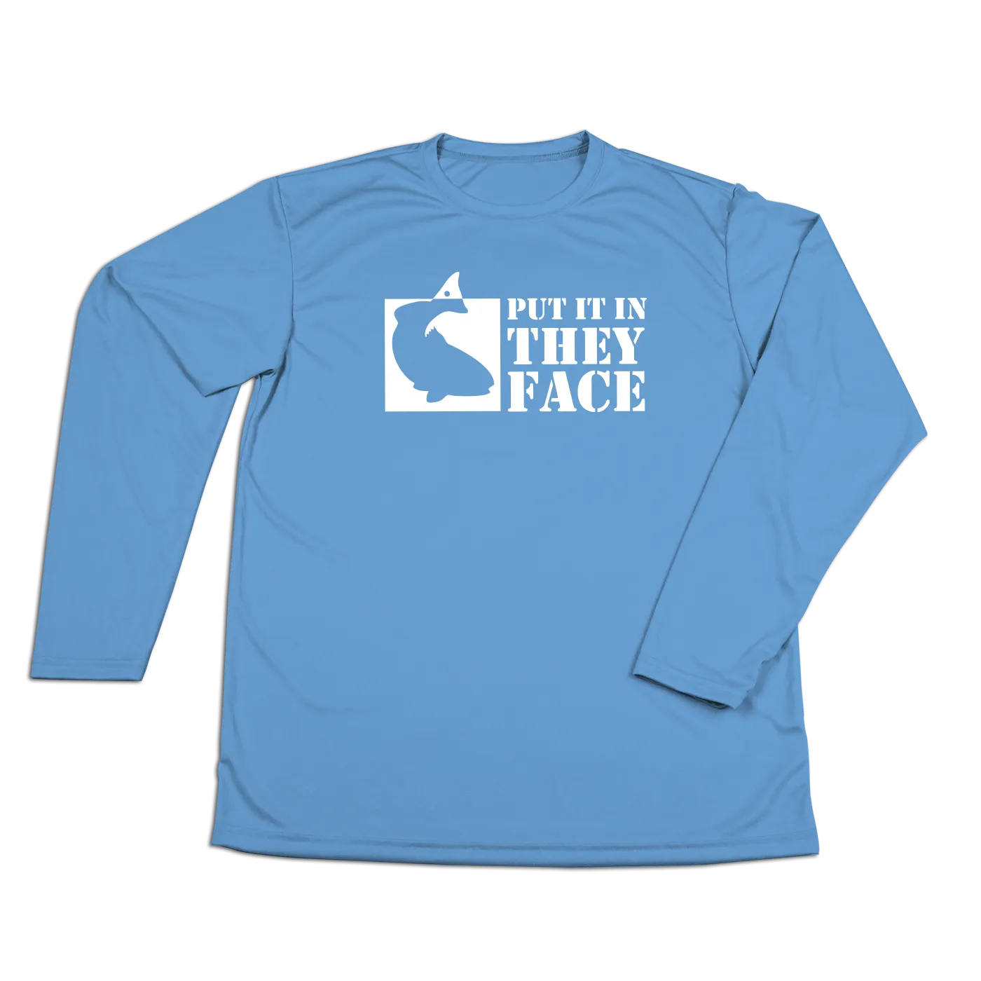 #PUTITINTHEYFACE Performance Long Sleeve Shirt