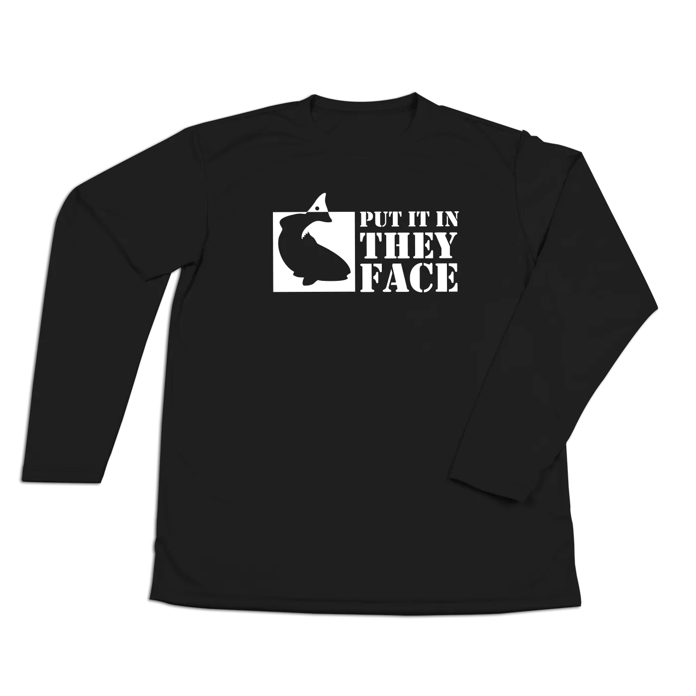 #PUTITINTHEYFACE Performance Long Sleeve Shirt