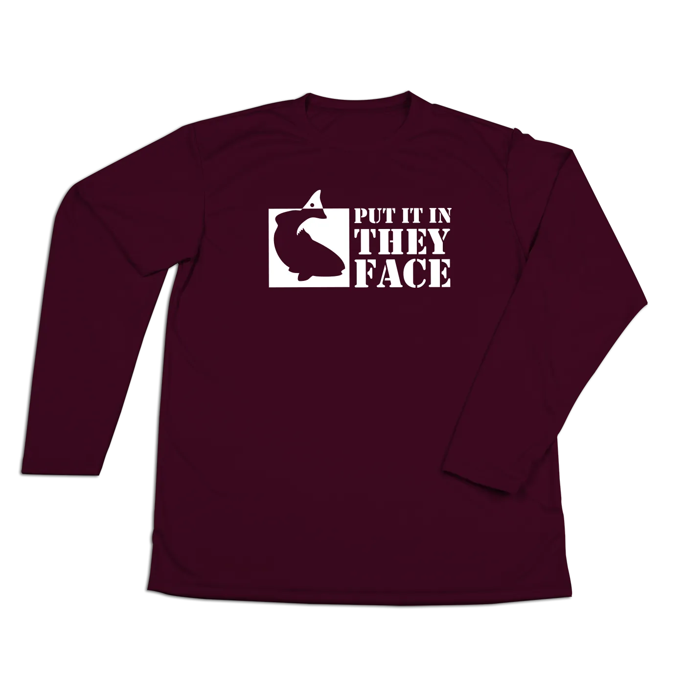 #PUTITINTHEYFACE Performance Long Sleeve Shirt