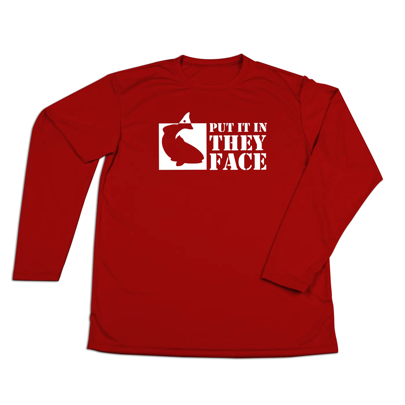 #PUTITINTHEYFACE Performance Long Sleeve Shirt