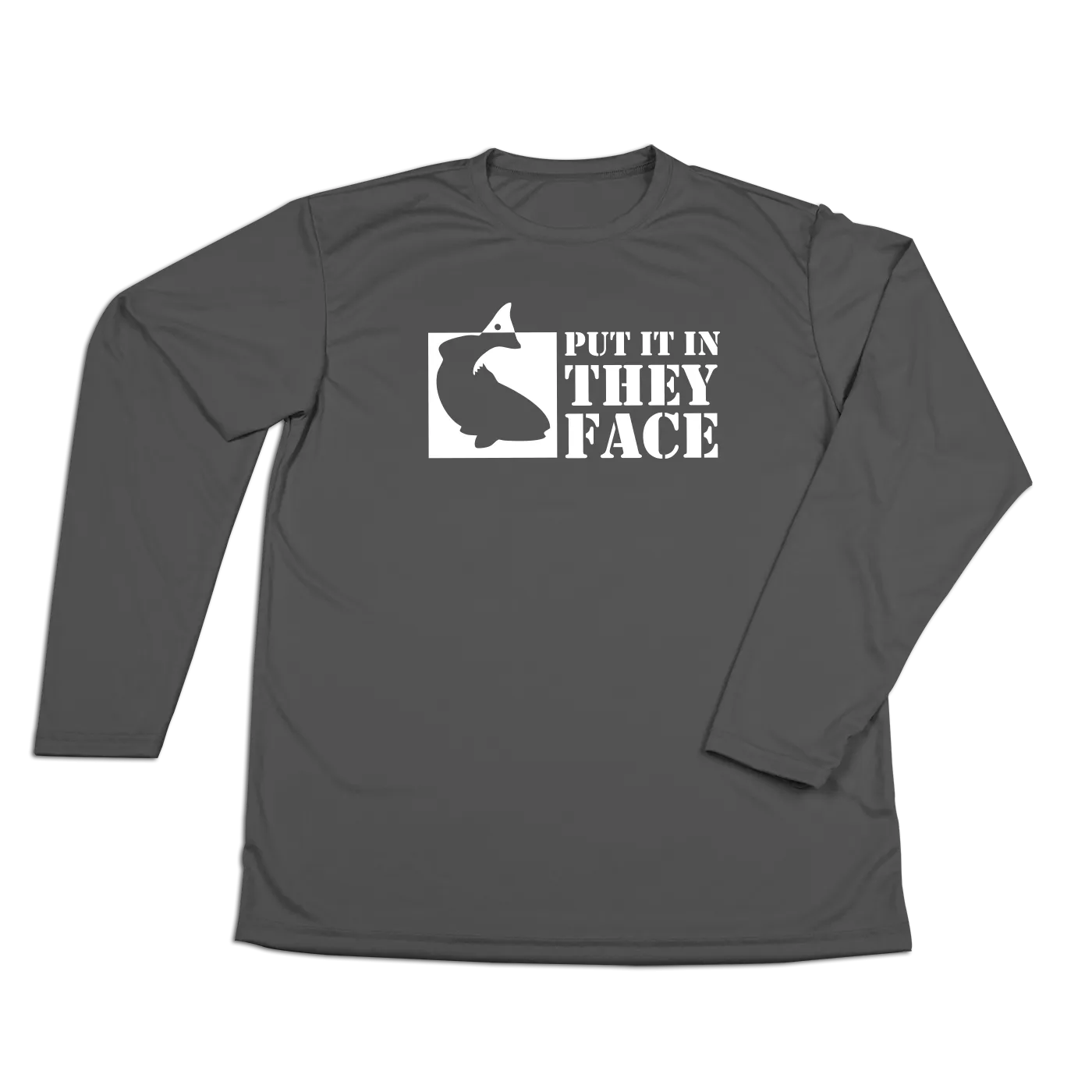 #PUTITINTHEYFACE Performance Long Sleeve Shirt
