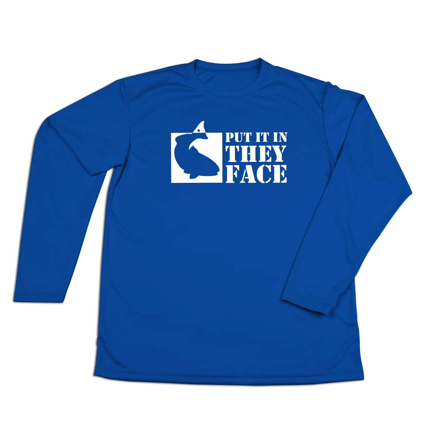 #PUTITINTHEYFACE Performance Long Sleeve Shirt