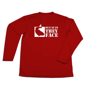 #PUTITINTHEYFACE Performance Long Sleeve Shirt